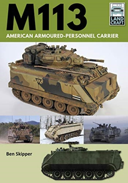 M113: American Armoured Personnel Carrier Book PR Books Ltd