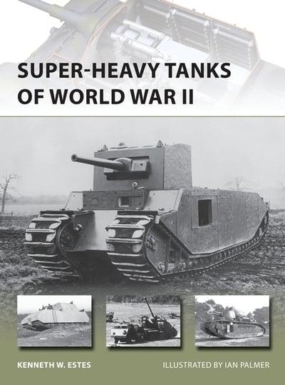 Osprey - Super Heavy Tanks Of World War II Book Hachette