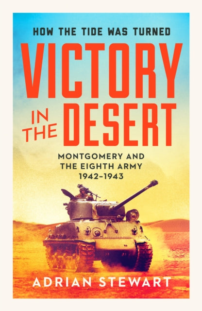 Victory in the Desert : Montgomery and the Eighth Army 1942-1943