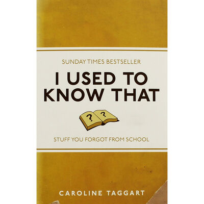 I Used to Know That : Stuff You Forgot From School Book 66 Books