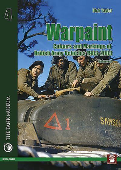 Warpaint: Colours and Markings of British Army Vehicles 1903-2003 - Volume 4 Book Mushroom Model Publications