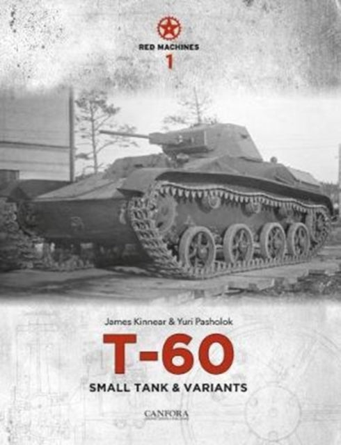 Red Machines 1: T-60 Small Tank & Variants Book Panzerwrecks