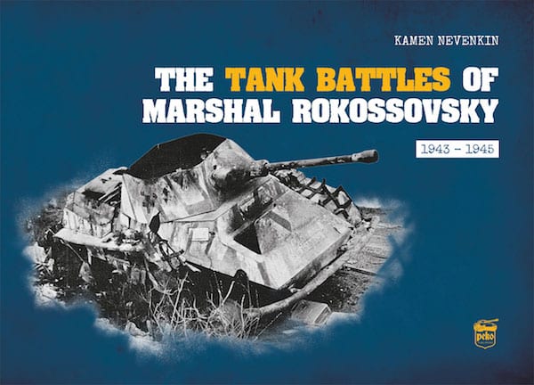 The Tank Battles of Marshal Rokossovsky : 1943-1945 Book Gardners