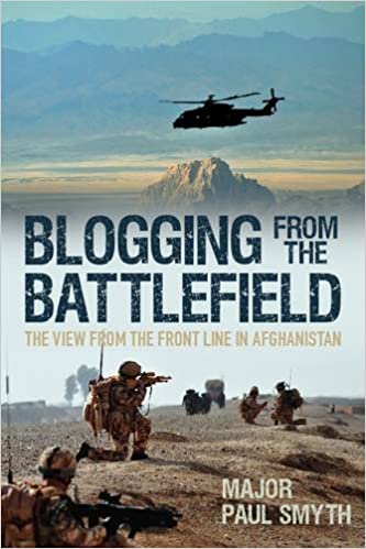 Blogging from the Battlefield: The view form the Front Line in Afghanistan Book PR Books Ltd