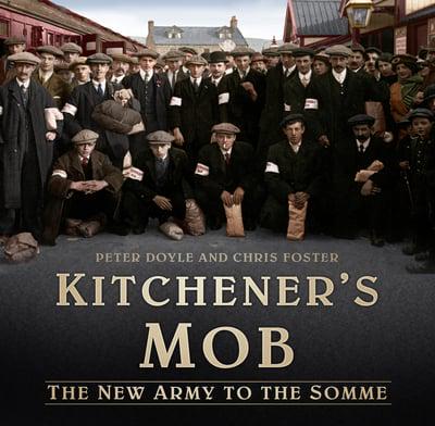 Kitchener's Mob: The New Army To The Somme Book PR Books Ltd