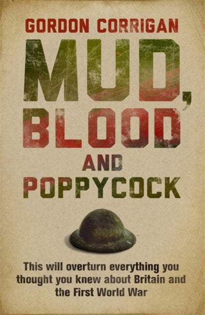 Mud, Blood and Poppycock : Britain and the Great War Book Gardners
