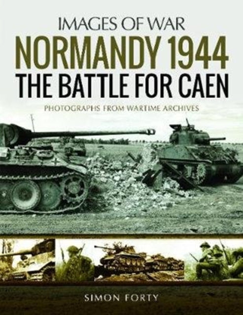 Normandy 1944: The Battle For CAEN Book Gardners