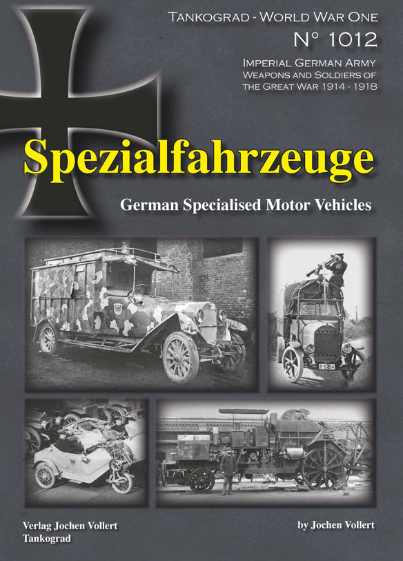 World War One Special 1012 Spezialfahrzeuge – German Specialised Motor Vehicles