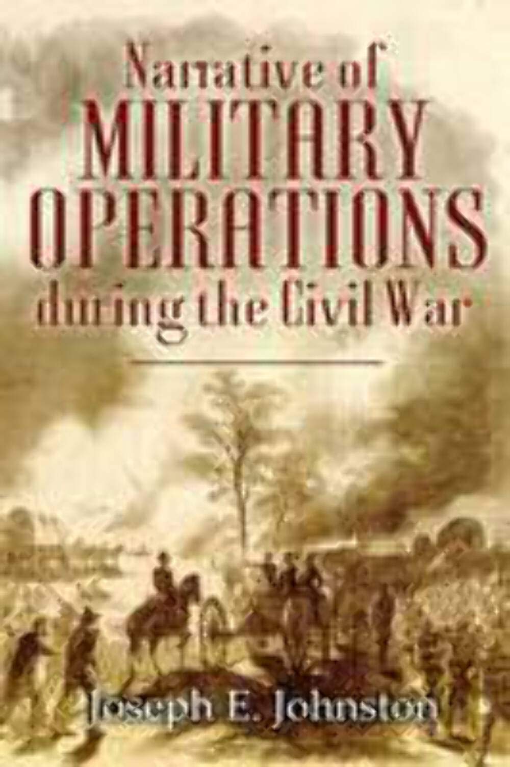 Narrative of Military Operations During Civil War