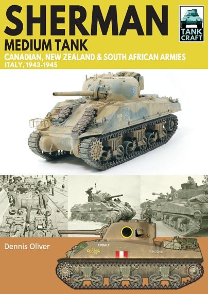 Sherman Tank Canadian, New Zealand and South African Armies 1943-1945