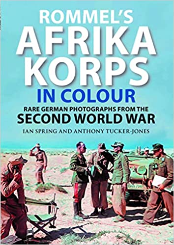 Rommels Afrika Korps In Colour