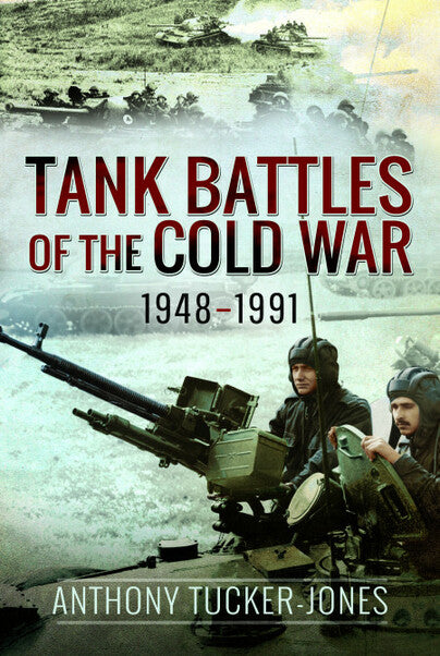 Tank Battles of The Cold War 1948-1991