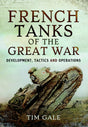 French Tanks of the Great War Book Pen & Sword