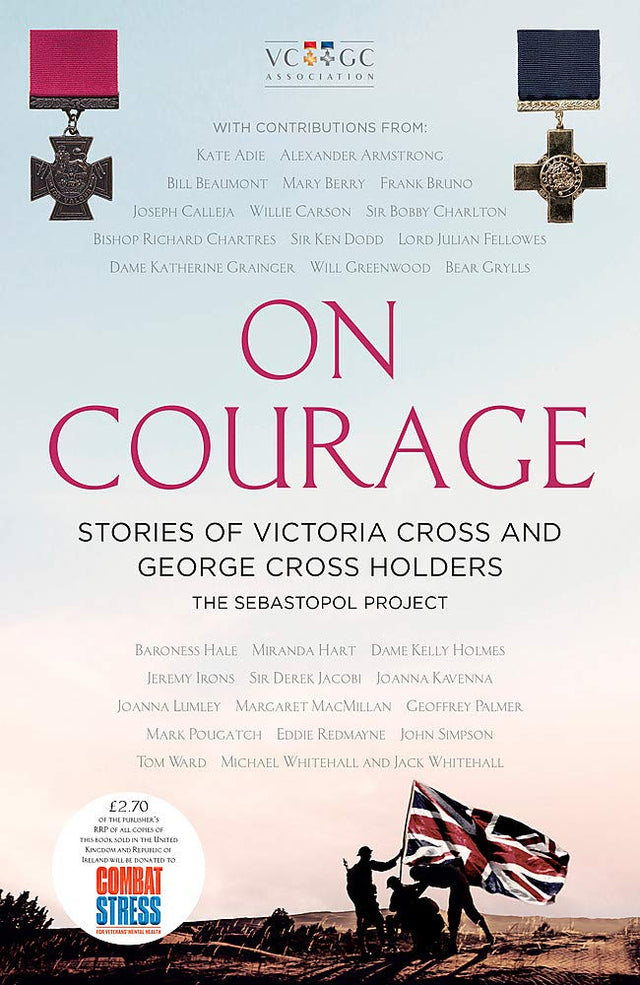 On Courage: Stories of Victoria Cross and George Cross Holders Book 66 Books