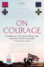On Courage: Stories of Victoria Cross and George Cross Holders Book 66 Books