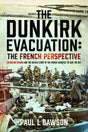 The Dunkirk Evacuation : The French Perspective TAGS CHECK worm done Book Pen & Sword