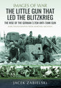 Images Of War : The Little Gun That Led The Blitzkrieg Book Pen & Sword