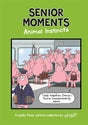 Animal Instincts - Senior Moments Book Boon Books