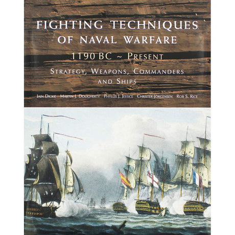Fighting Techniques of Naval Warfare 1190 BC - Present Book Amber