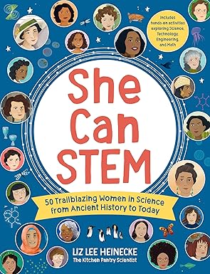 She Can STEM : 50 Trailblazing Women in Science from Ancient History to Today