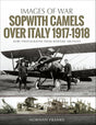 Images of war : Sopwith Camels Over Italy, 1917-1918 Book Bestsellers Direct Ltd