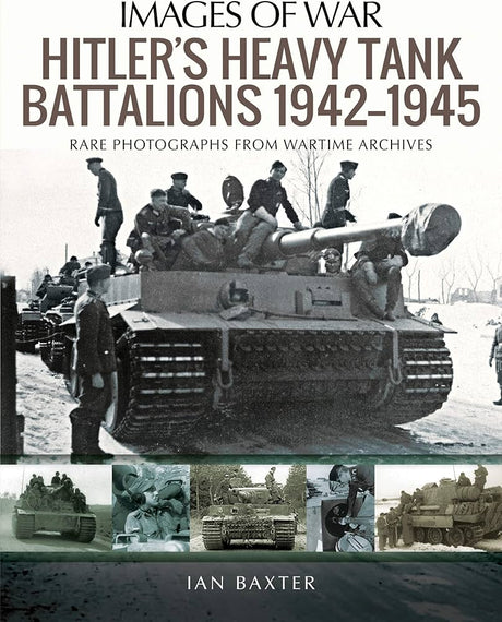 Images of War: Hitlers heavy tank battalions 1942-45 Book Gardners