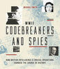 Codebreakers and Spies: How British Intelligence and Special Operations Won WWII Book 66 Books