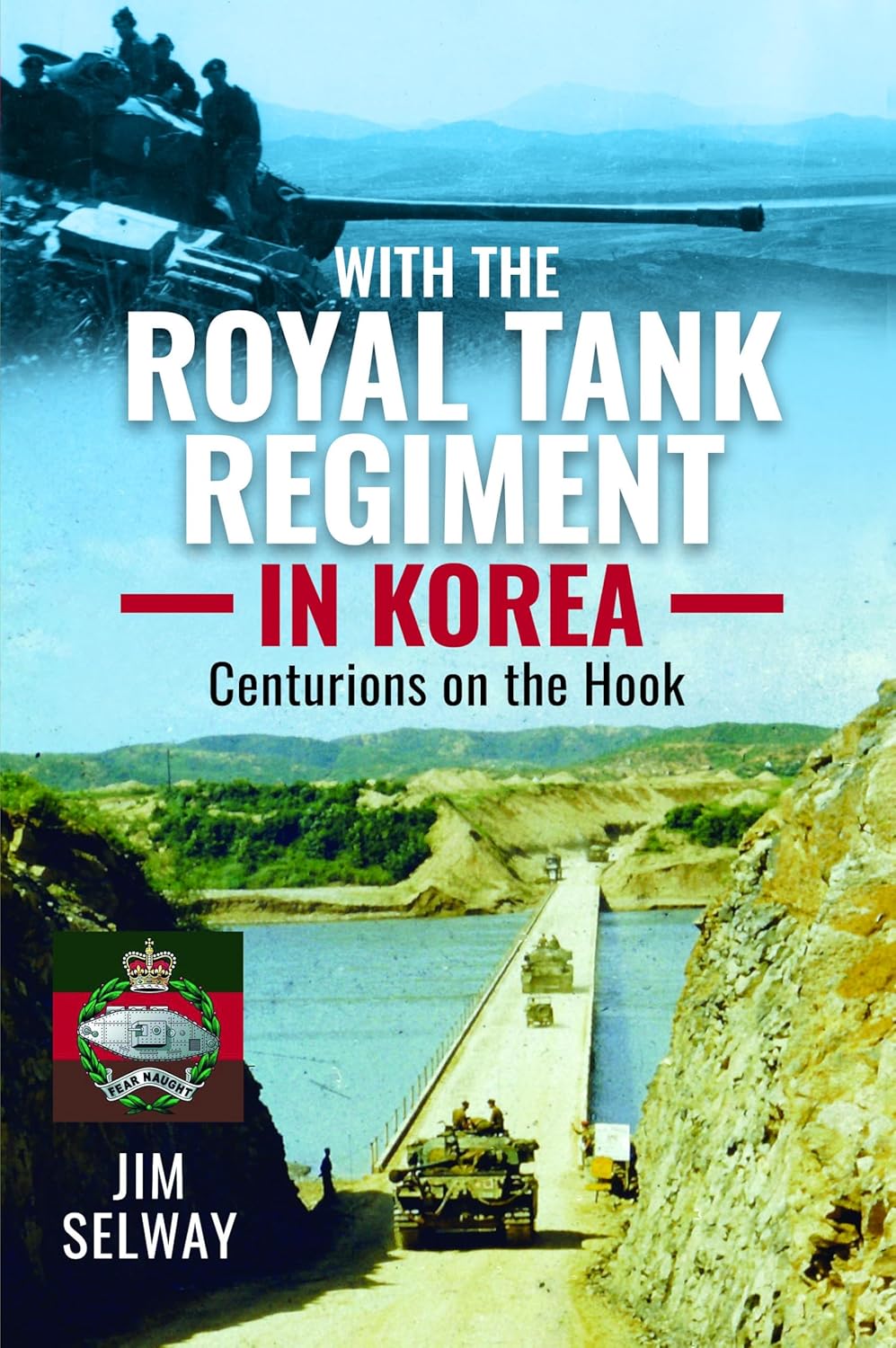 With the Royal Tank Regiment in Korea : Centurions on the Hook