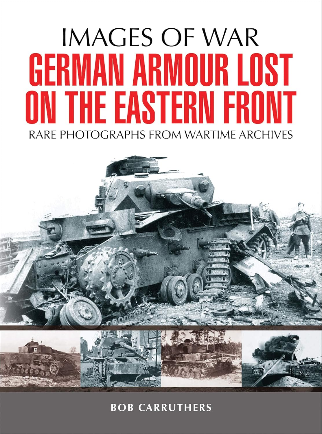 Images of War: German Armour Lost on The Eastern Front