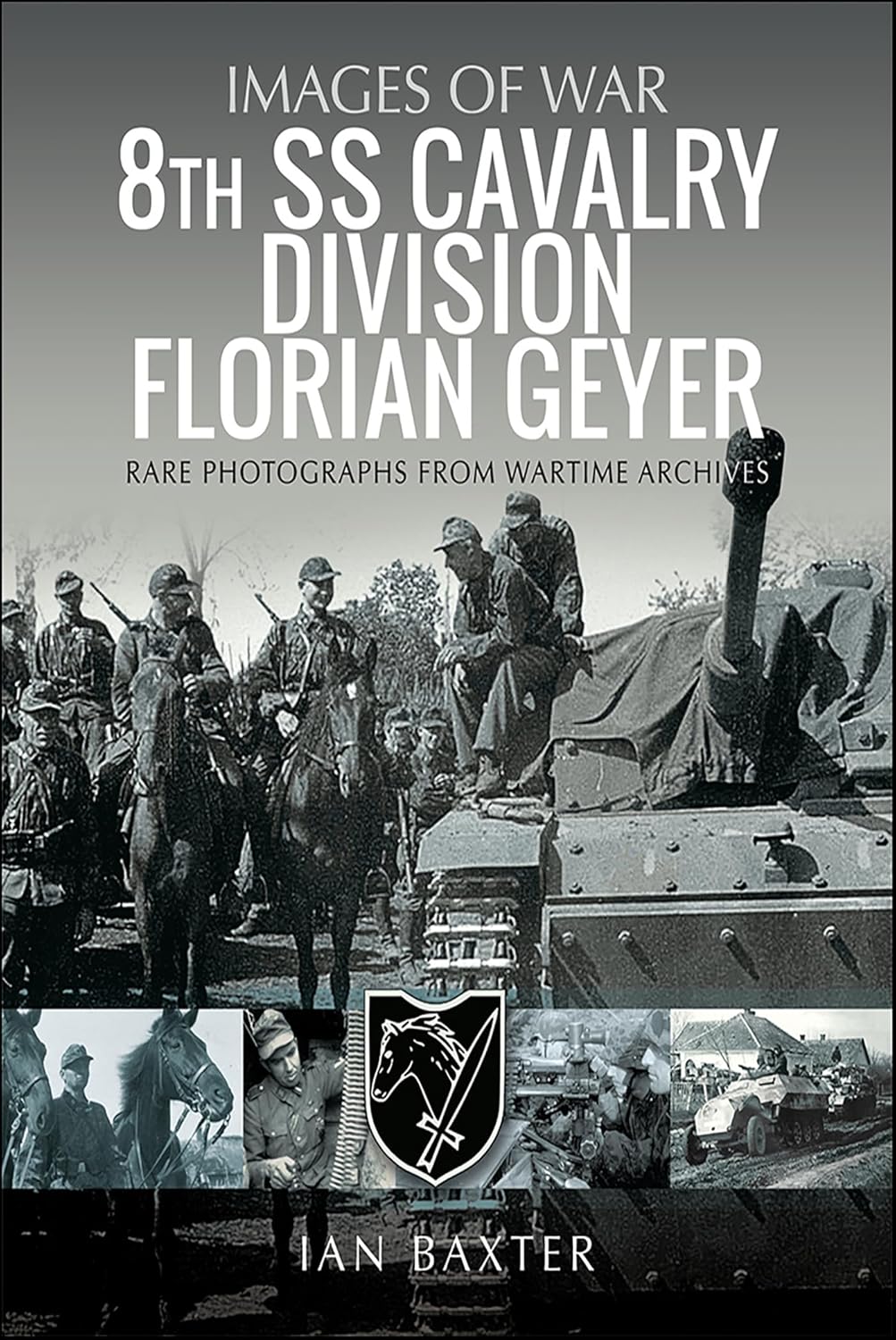 Images of War: 8th SS Cavalry Division Florian Geyer