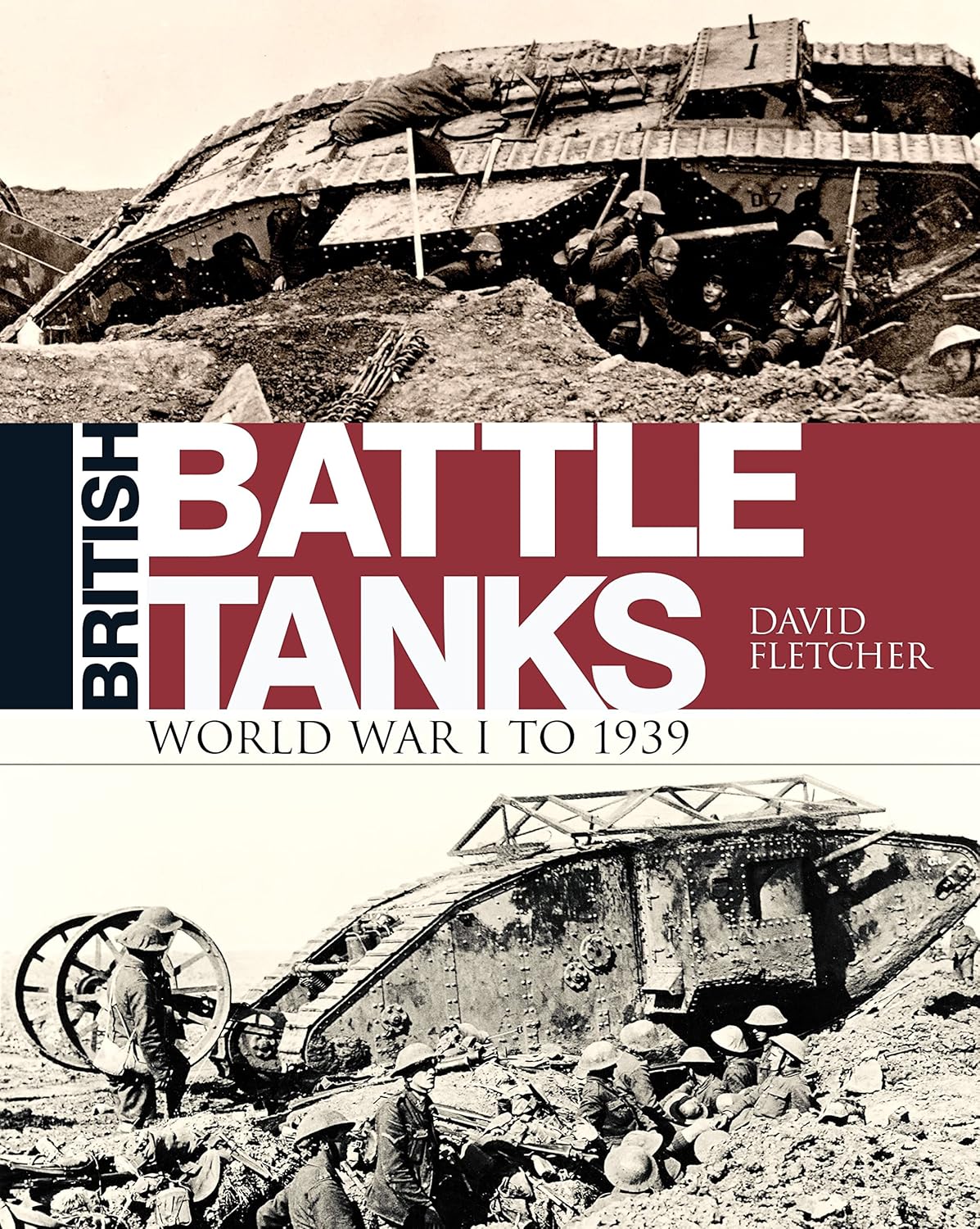 British Battle Tanks: World War One to 1939