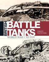 British Battle Tanks: World War One to 1939