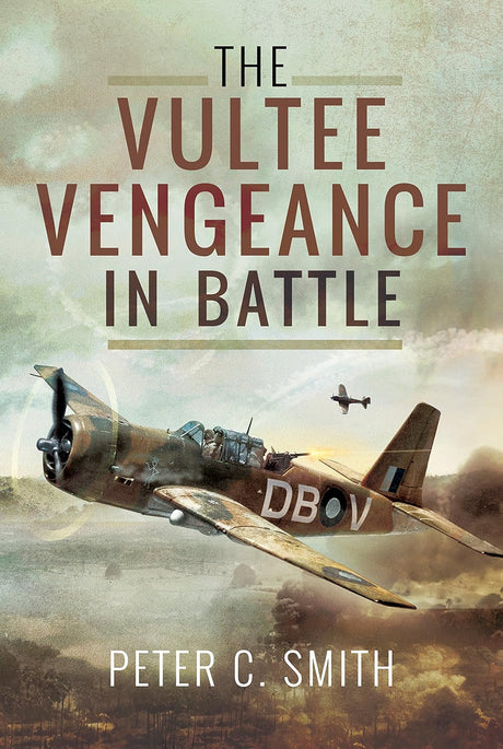 The Vultee Vengeance in Battle Book Bestsellers Direct Ltd