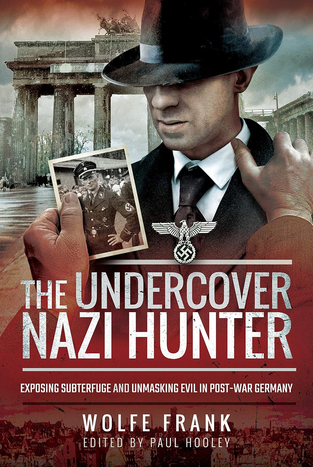 The Undercover Nazi Hunter: Unmasking Evil in Post-War Germany Book Bestsellers Direct Ltd
