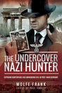 The Undercover Nazi Hunter: Unmasking Evil in Post-War Germany Book Bestsellers Direct Ltd