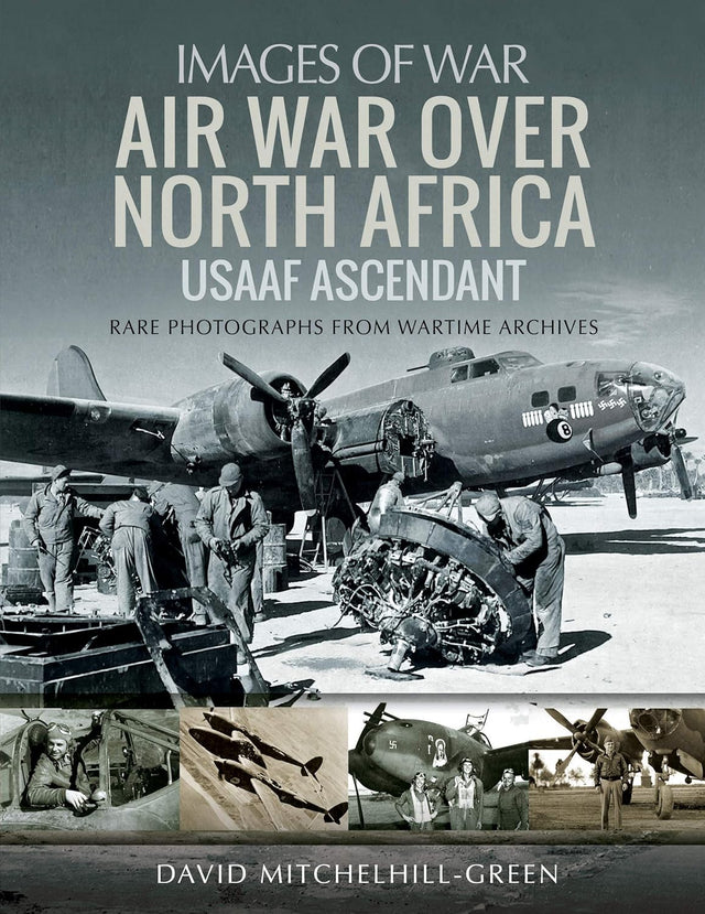 Images of War : Air War Over North Africa USAAF Ascendant Book Bestsellers Direct Ltd