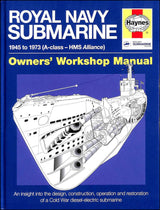 Royal Navy Submarine Manual: 1945 Onward Owners' Workshop Manual
