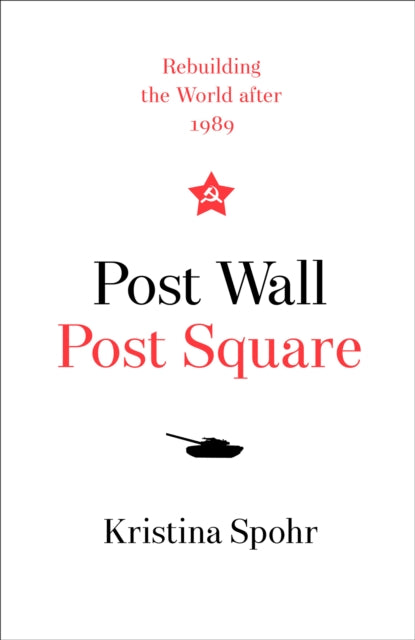 Post Wall, Post Square: Rebuilding the World After 1989