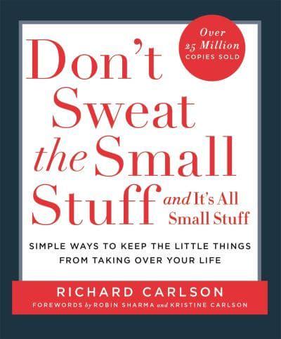 Don't Sweat the Small Stuff: And It's All Small Stuff