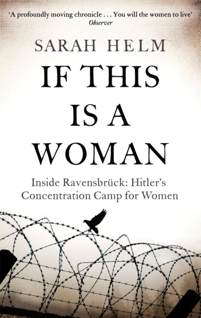 If This as a Woman : Inside Ravensbruck, Hitler's Concentration Camp for Women