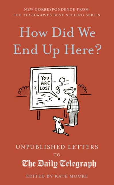 How Did We End Up Here? : Unpublished Letters to the Daily Telegraph Book [variant_option4]