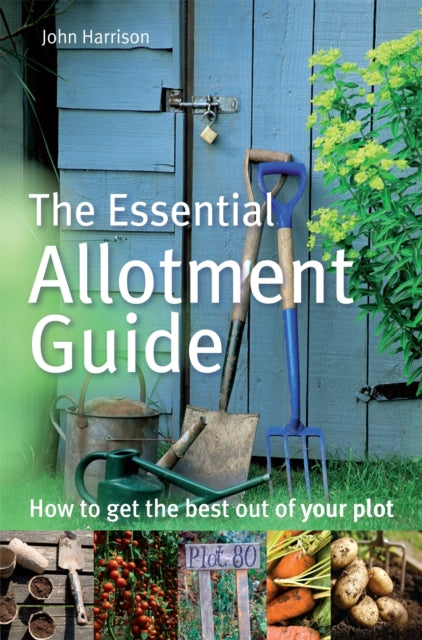 The Essential Allotment Guide : How to Get the Best out of Your Plot Book [variant_option4]