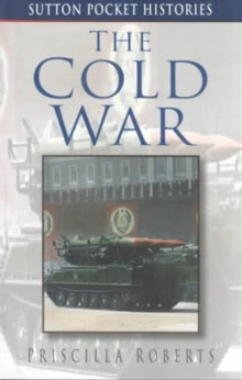 The Cold War (Sutton Pocket Histories)