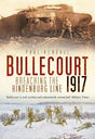 Bullecourt : Breaching The Hindenburg Line 1917 Book Gardners