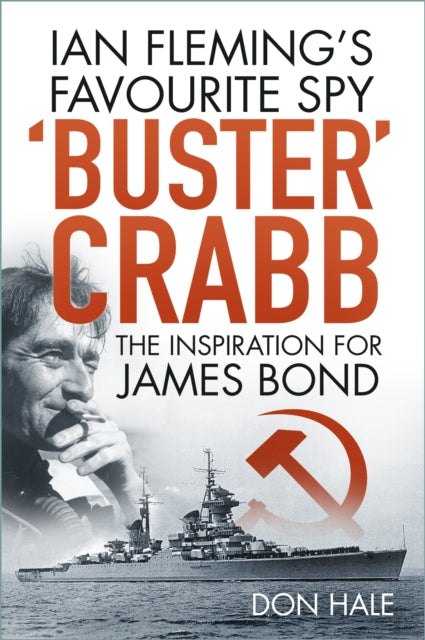 'Buster' Crabb : Ian Fleming’s Favourite Spy, The Inspiration for James Bond Book [variant_option4]