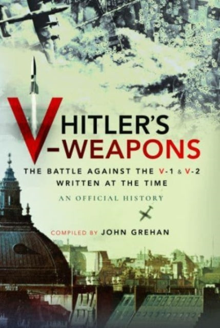 Hitler's V-Weapons: The Battle Against the V-1 and V-2 in WWII (WO, RM, Weight) Book [variant_option4]