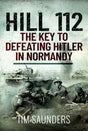 Hill 112: The Key to Defeating Hitler in Normandy Book Gardners