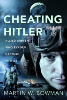 Cheating Hitler : Allied Airmen Who Evaded Capture in WW2 Book [variant_option4]