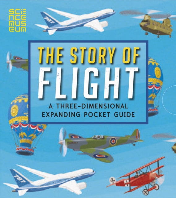 The Story of Flight: A Three-Dimensional Expanding Pocket Guide (T&C)