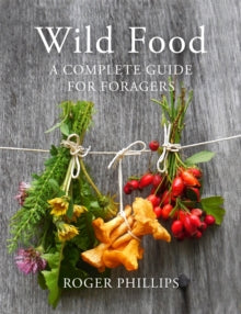 Wild Food : A Complete Guide for Foragers Book [variant_option4]